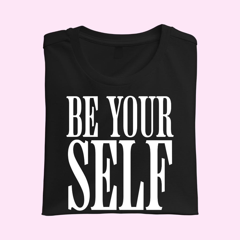 Be Yourself Tee