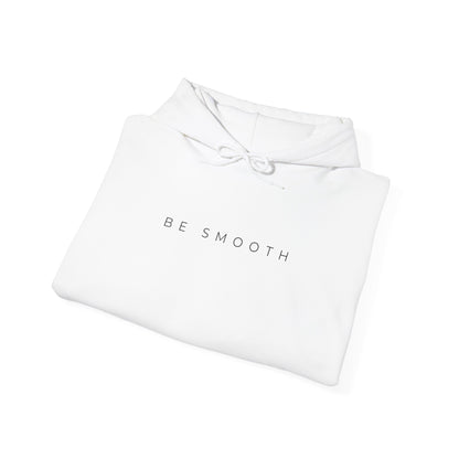 Be Smooth Hoodie