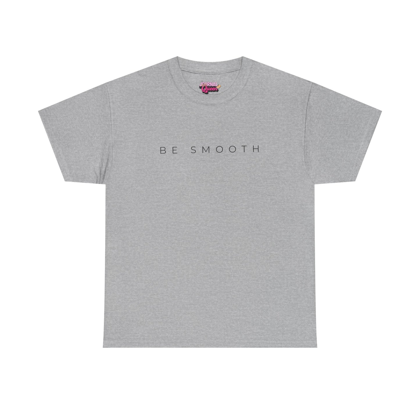 Be Smooth T-Shirt Minimalist