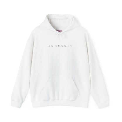 Be Smooth Hoodie