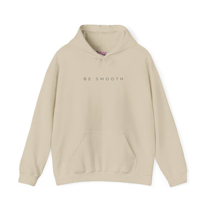 Be Smooth Hoodie