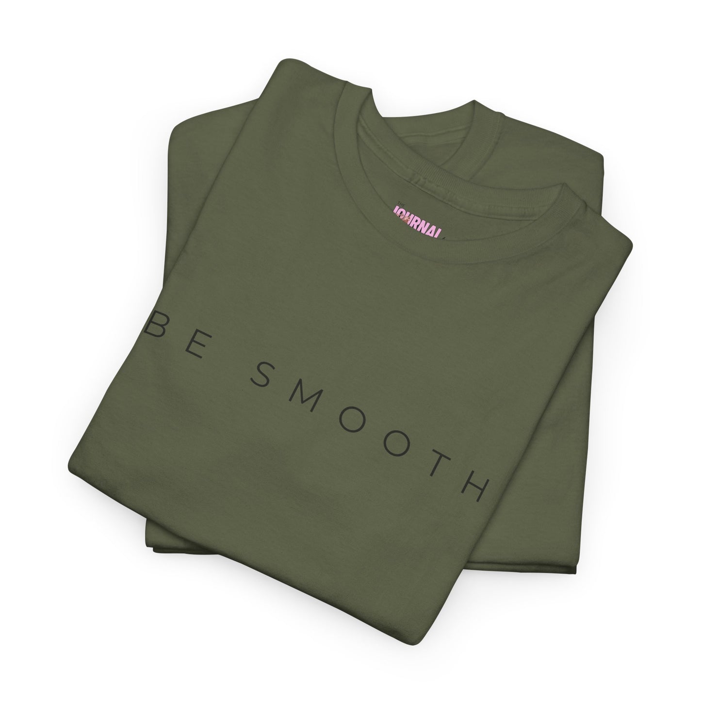 Be Smooth T-Shirt Minimalist